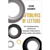 Afterlives of Letters: The Transnational Origins of Modern Literature in China, Japan, and Korea - Paperback