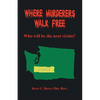 Where Murderers Walk Free: Who Will Be the Next Victim? - Paperback