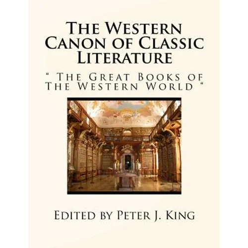 The Western Canon of Classic Literature: " The Great Books of The Western World " - Paperback
