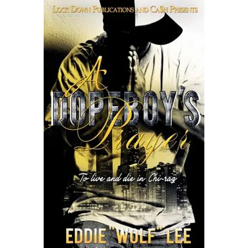 A Dopeboy's Prayer: To Live and Die In Chi-raq - Paperback