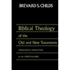 Biblical Theology of Old Test and New Test: Theological Reflection on the Christian Bible - Paperback