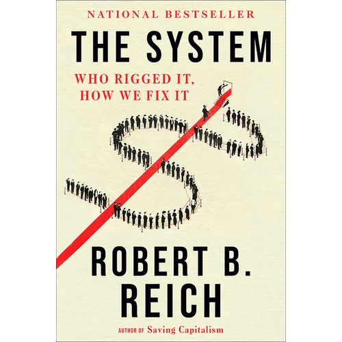 The System: Who Rigged It, How We Fix It - Paperback