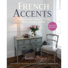 French Accents (2nd Edition) PB Version: Farmhouse French Style for Today's Home - Paperback
