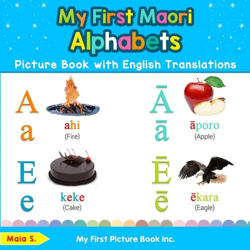 My First Maori Alphabets Picture Book with English Translations: Bilingual Early Learning & Easy Teaching Maori Books for Kids - Paperback