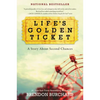 Life's Golden Ticket: A Story about Second Chances - Paperback