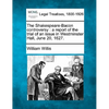 The Shakespeare-Bacon Controversy: A Report of the Trial of an Issue in Westminster Hall, June 20, 1627. - Paperback
