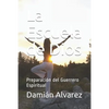 La Escuela de Dios: Preparación del Guerrero Espiritual - Paperback