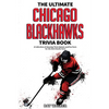 The Ultimate Chicago Blackhawks Trivia Book: A Collection of Amazing Trivia Quizzes and Fun Facts for Die-Hard Hawks Fans! - Paperback