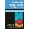 Transforming Schools Through Systems Change - Paperback