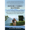 Donor Family Matters: My Story of Raising a Profoundly Gifted Donor-Conceived Child, Redefining Family, and Building the Donor Sibling Registry - Paperback