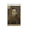 Life of Saint John Francis Regis: of the Society of Jesus - Paperback