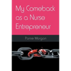 My Comeback as a Nurse Entrepreneur - Paperback