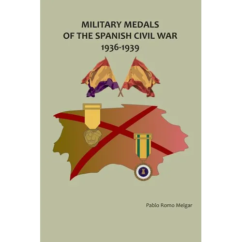 Military Medals of the Spanish Civil War: 1936-1939 - Paperback