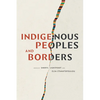 Indigenous Peoples and Borders - Paperback