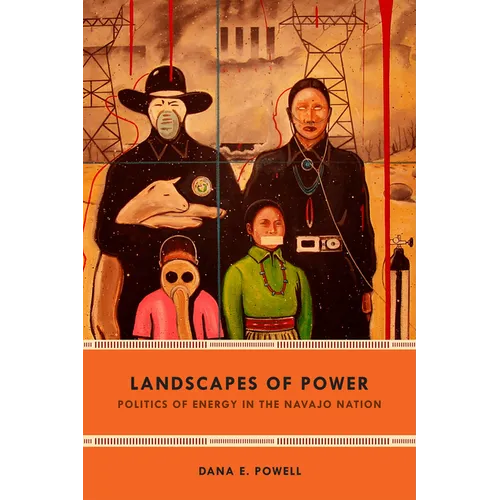 Landscapes of Power: Politics of Energy in the Navajo Nation - Paperback
