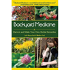 Backyard Medicine: Harvest and Make Your Own Herbal Remedies - Paperback