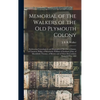 Memorial of the Walkers of the Old Plymouth Colony; Embracing Genealogical and Biographical Sketches of James, of Taunton; Philip, of Rehoboth; Willia - Hardcover