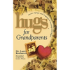 Hugs for Grandparents: Stories, Sayings, and Scriptures to Encourage and - Paperback