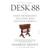 Desk 88: Eight Progressive Senators Who Changed America - Paperback