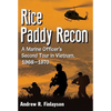 Rice Paddy Recon: A Marine Officer's Second Tour in Vietnam, 1968-1970 - Paperback