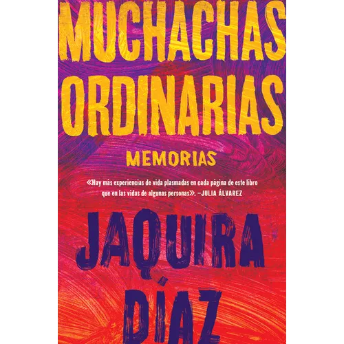 Ordinary Girls \ Muchachas Ordinarias: Memorias - Paperback