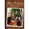 Home Production of Vodkas, Infusions & Liqueurs - Paperback