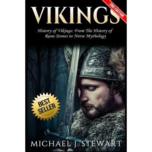 Vikings: History of Vikings: From the History of Rune Stones to Norse Mythology - Paperback