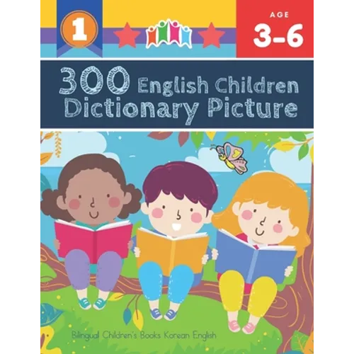 300 English Children Dictionary Picture. Bilingual Children's Books Korean English: Full colored cartoons pictures vocabulary builder (animal, numbers - Paperback