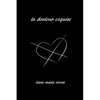 La Douleur Exquise: Poetry and Prose - Paperback