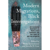 Modern Migrations, Black Interrogations: Revisioning Migrants and Mobilities Through the Critique of Antiblackness - Hardcover
