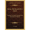 Byron, The Record Of A Quest: Studies In A Poet's Concept And Treatment Of Nature - Paperback