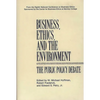 Business, Ethics, and the Environment: The Public Policy Debate - Hardcover