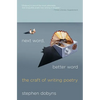 Next Word, Better Word: The Craft of Writing Poetry - Paperback