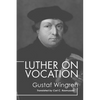 Luther on Vocation - Paperback
