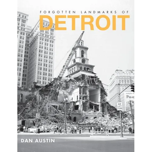 Forgotten Landmarks of Detroit - Hardcover