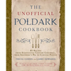 The Unofficial Poldark Cookbook: 85 Recipes from Eighteenth-Century Cornwall, from Shepherd's Pie to Cornish Pasties - Hardcover