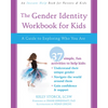 The Gender Identity Workbook for Kids: A Guide to Exploring Who You Are - Paperback