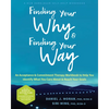 Finding Your Why and Finding Your Way: An Acceptance and Commitment Therapy Workbook to Help You Identify What You Care about and Reach Your Goals - Paperback