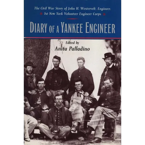Diary of a Yankee Engineer: The Civil War Diary of John Henry Westervelt - Hardcover