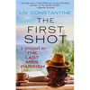 The First Shot - A Prequel to The Last Mrs. Parrish - Paperback