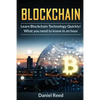 BlockChain - Learn Block Chain Technology Quickly: What you need to know in an hour - Paperback