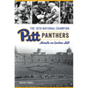 The 1976 National Champion Pitt Panthers: Miracle on Cardiac Hill - Paperback