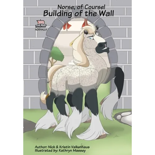 Norse, of Course! Building of the Wall: Norse Mythology: Nordic Gods: Odin, Thor, Freyja, Loki - Paperback
