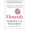 Flourish: A Visionary New Understanding of Happiness and Well-Being - Paperback