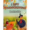 I Spy Thanksgiving Book for Kids: 100 ACTIVITY PAGES - COLORING, RIDDLES, MAZES, SEARCH WORD, A Fun Learning Activity for Boys, Girls, Toddlers and pr - Paperback