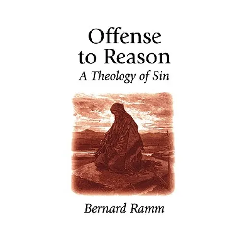 Offense to Reason: A Theology of Sin - Paperback