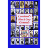 Louisiana's Blue & Gray Generals: Civil War Generals of the Bayou State: 150th Civil War Anniversary - Paperback