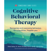 Cognitive Behavioral Therapy: Recognize and Overcome Behaviors for a Healthier, Happier You - Paperback