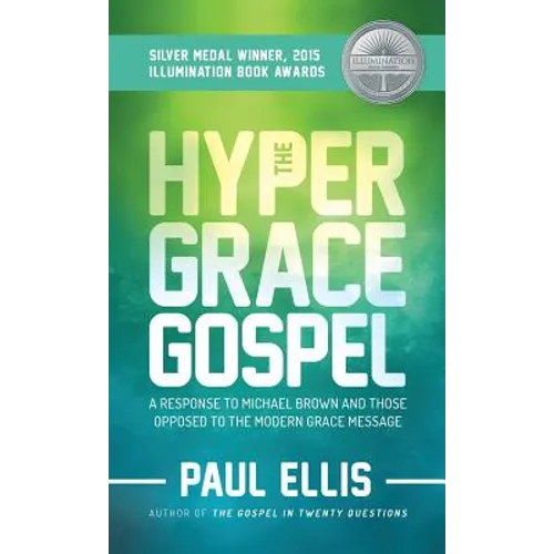 The Hyper-Grace Gospel - Hardcover