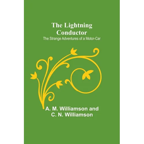 The Lightning Conductor: The Strange Adventures of a Motor-Car - Paperback